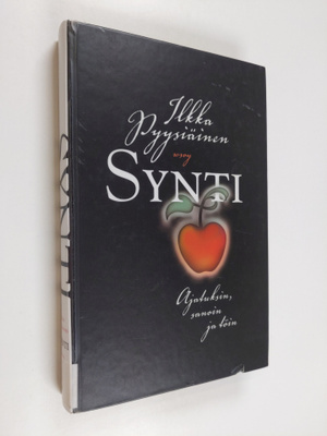 Ilkka Pyysiäinen : Synti : ajatuksin, sanoin ja töin