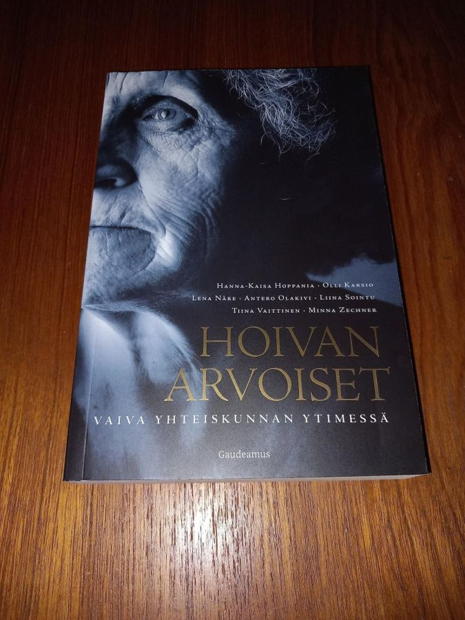 Hoivan arvoiset - vaiva yhteiskunnan ytimessä