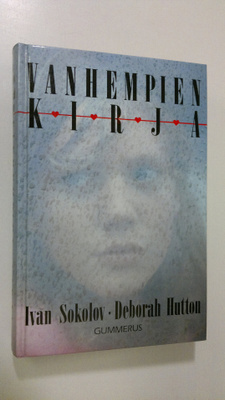 Ivan Sokolov : Vanhempien kirja : kuinka tulla toimeen la...