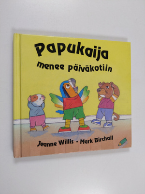 Eila Jaatinen ym. : Papukaija menee päiväkotiin