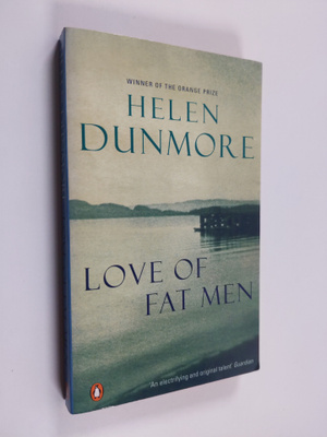 Helen Dunmore : Love of Fat Men