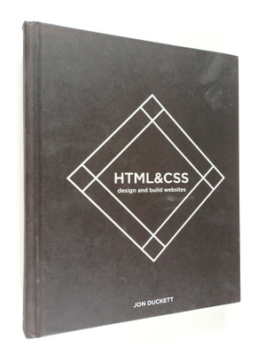 Jon Duckett : HTML & CSS : design and build websites