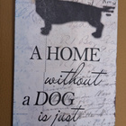 Kyltti A home without a dog is just a house - pikkukuva 2