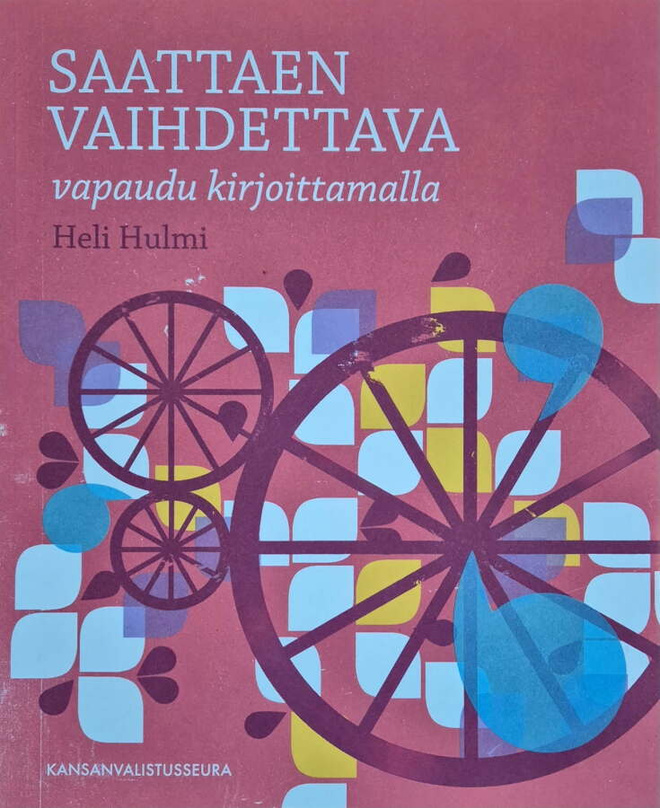 Heli Hulmi: Saattaen vaihdettava - vapaudu kirjoittamalla