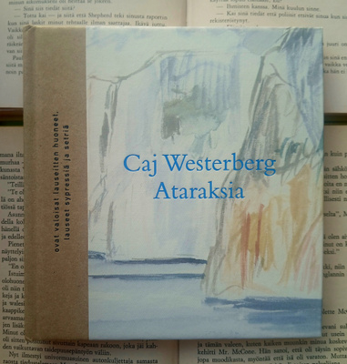Caj Westerberg - Ataraksia: runoja (sid.)