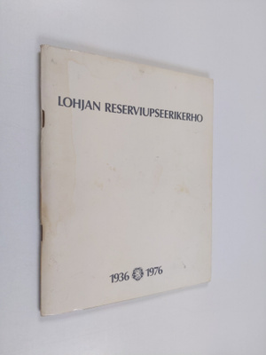 Lohjan reserviupseerikerho : 1936-1976