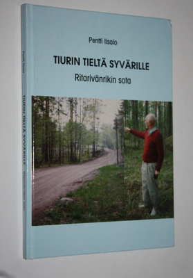 Pentti Iisalo : Tiurin tieltä Syvärille (signeerattu) : r...
