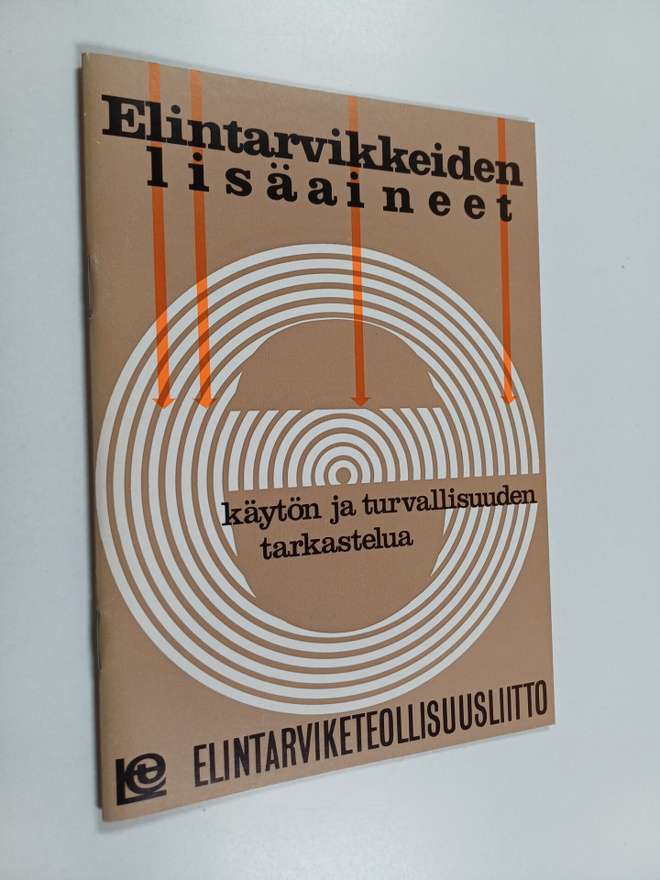 Antti Ahlström : Elintarvikkeiden lisäaineet : käytön ja ...