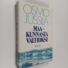 Osmo Jussila : Maakunnasta valtioksi : Suomen valtion synty - pikkukuva 1