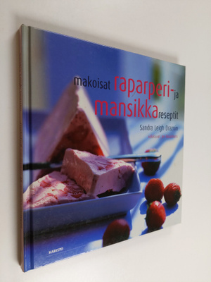 Sandra Leigh Draznin : Makoisat raparperi- ja mansikkares...