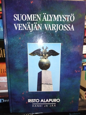 Risto Alapuro : Suomen älymystö Venäjän varjossa