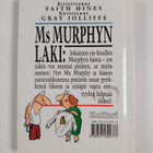 Faith Hines : Ms Murphyn laki : jos jokin voi mennä piele... - pikkukuva 2