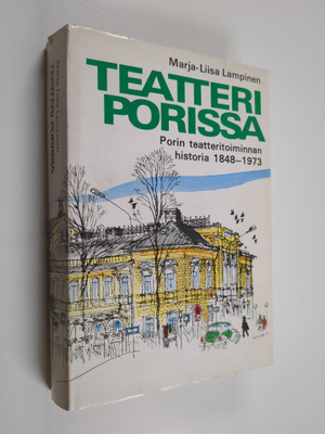 Marja-Liisa Lampinen : Teatteri Porissa : Porin teatterit...
