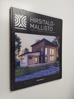Hirsitalomallisto : Hirsikodit muuttovalmiina - tai vielä...