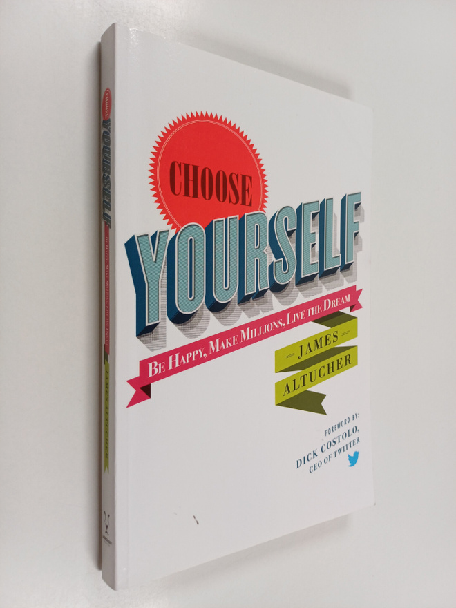 James Altucher : Choose yourself : be happy, make million...