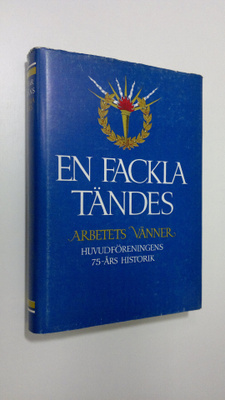 Runar Urbans : En fackla tändes : arbetets vänner huvudfö...