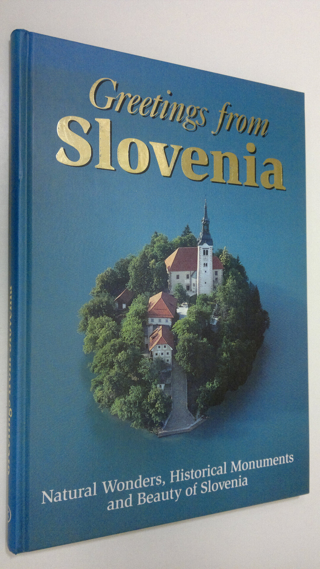 Greetings from Slovenia : Natural Wonders, Historical Mon...