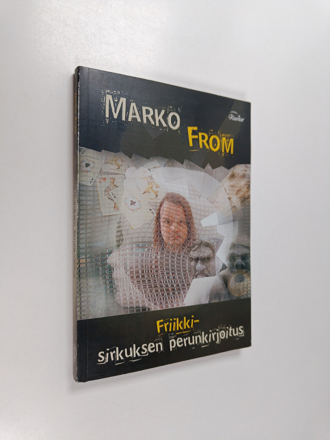 Marko From : Friikkisirkuksen perunkirjoitus