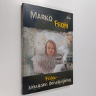 Marko From : Friikkisirkuksen perunkirjoitus - pikkukuva 1