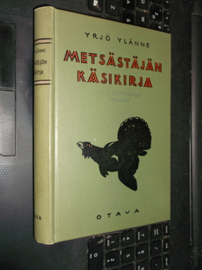 Yrjö Ylänne : Metsästäjän käsikirja ( 2. uusittu p. 1932 )