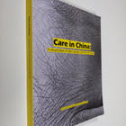 Care in China : a visual report of older people and their... - pikkukuva 1