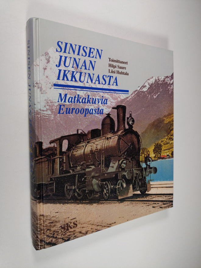 Hilpi ym. (toim.) Saure : Sinisen junan ikkunasta : matka...