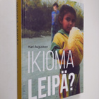Karl Augustson : Ikioma leipä? - pikkukuva 1