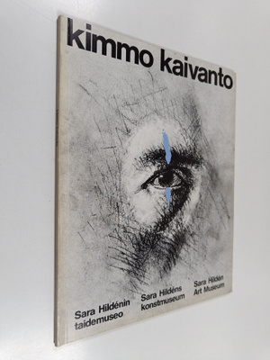 Kimmo Kaivanto : Sara Hildenin taidemuseo : 2.10.-28.11.1...