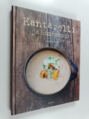Katja Palmdahl : Kantarelli ja kumppanit