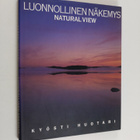 Kyösti Huotari : Luonnollinen näkemys = Natural view - pikkukuva 1