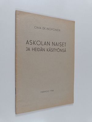 Oma Ek-Noponen : Askolan naiset ja heidän käsityönsä