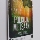 Pekka Borg : Polkuja metsään - pikkukuva 1