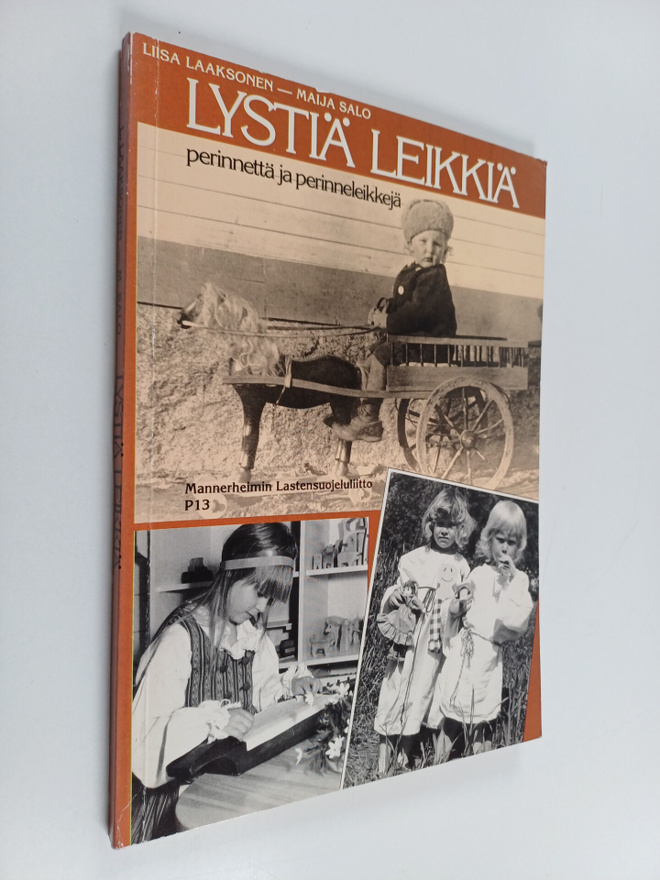 Liisa Laaksonen ym. : Lystiä leikkiä : perinnettä ja peri...