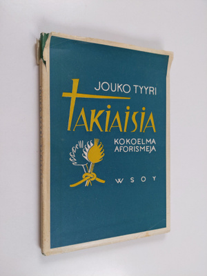 Jouko Tyyri : Takiaisia : kokoelma aforismeja