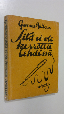 Gunnar Mullern : Sitä ei ole kerrottu lehdissä : ruotsala...