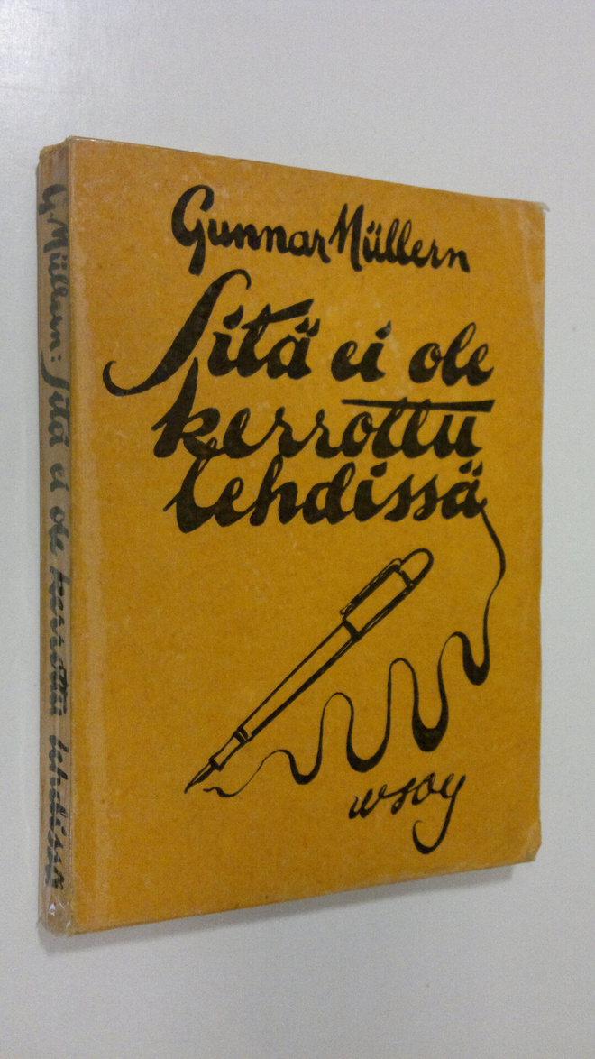 Gunnar Mullern : Sitä ei ole kerrottu lehdissä : ruotsala...