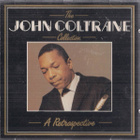 John Coltrane - The Collection a Retrospective - CD - pikkukuva 1
