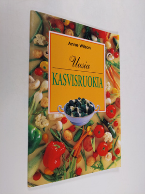 Anne Wilson : Uusia kasvisruokia