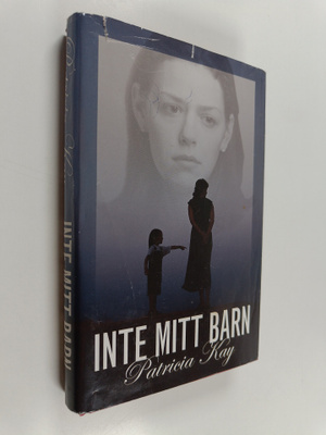 Patricia Kay : Inte mitt barn