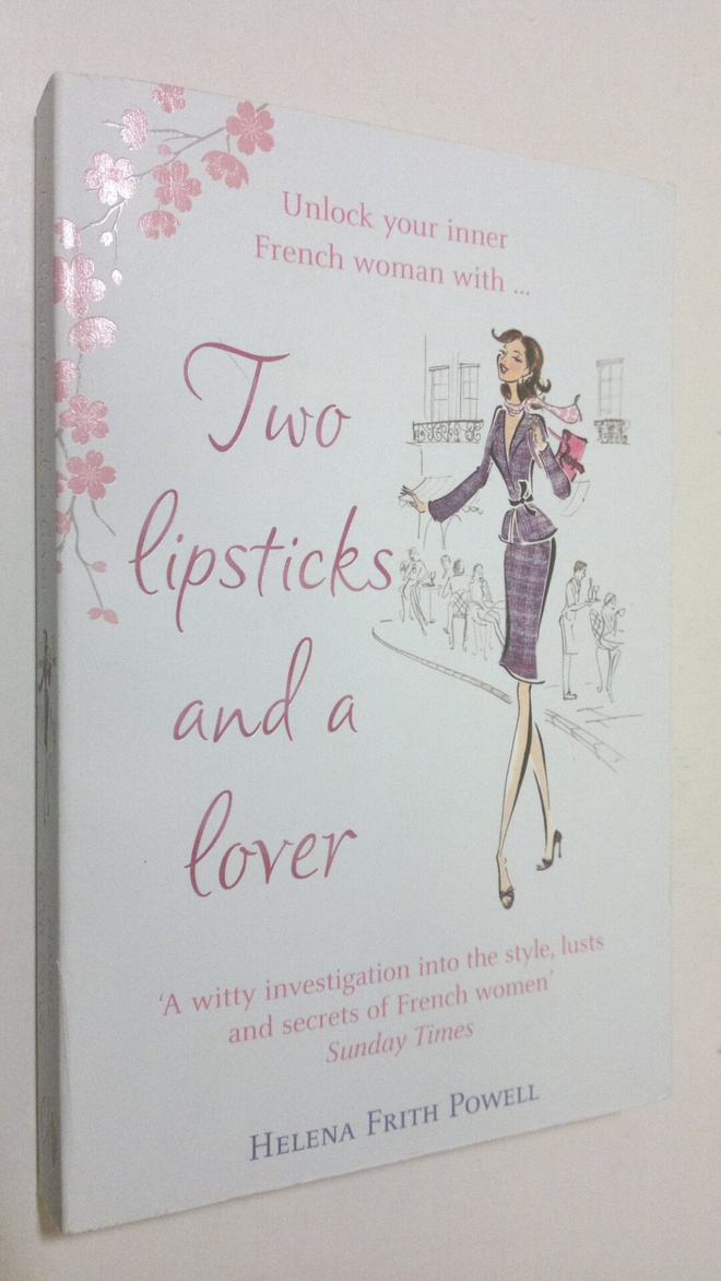 Helena Frith Powell : Two Lipsticks and a Lover
