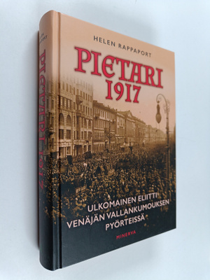 Helen Rappaport : Pietari 1917 : ulkomainen eliitti Venäj...