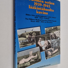 Suomen sotien 1939-1945 lääkintähuolto kuvina = Bilder fr... - pikkukuva 1