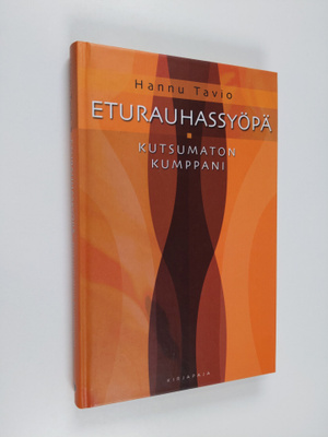 Hannu Tavio : Eturauhassyöpä : kutsumaton kumppani (tekij...