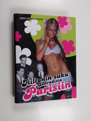 Jerry Oppenheimer : Hiltonin suku Conradista Parisiin
