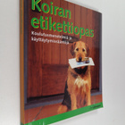 Matthew (toim.) Hoffman : Koiran etikettiopas : kaikissa ... - pikkukuva 1