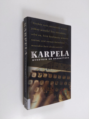 Totti Karpela : Hyvätkin on haudattava