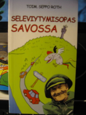Seleviytymisopas Savossa - toim. Seppo Roth