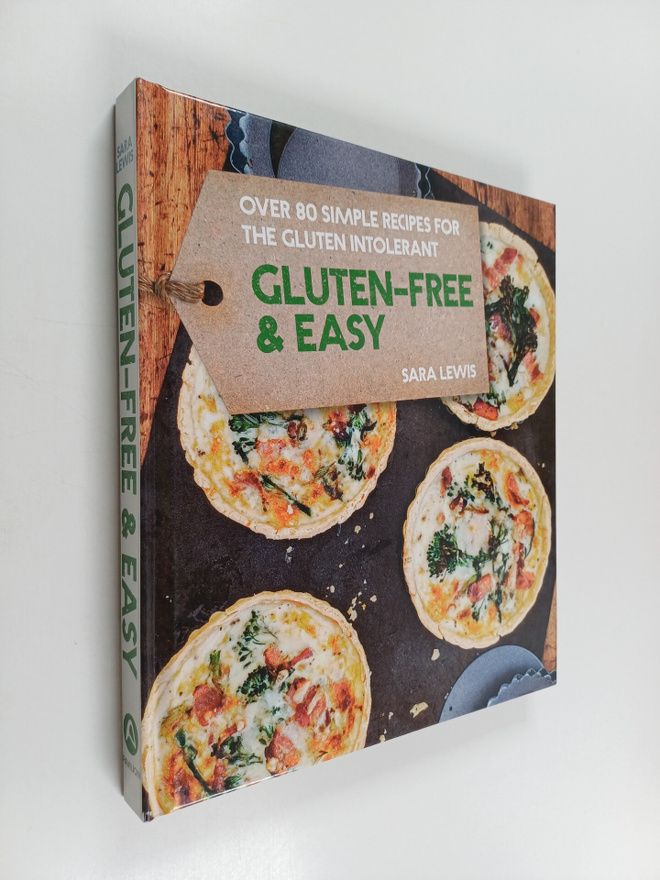 Sara Lewis : Gluten-free & easy : Over 80 simple recipes ...