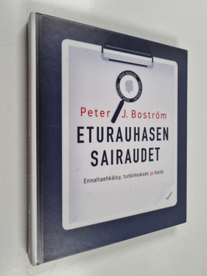 Peter J. Boström : Eturauhasen sairaudet : ennaltaehkäisy...