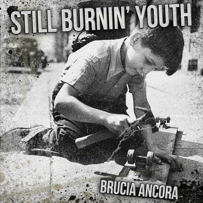 Still Burnin' Youth – Brucia Ancora CD
